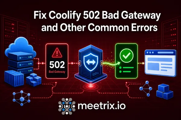 Fix Coolify 502 Bad Gateway and Other Common Errors
