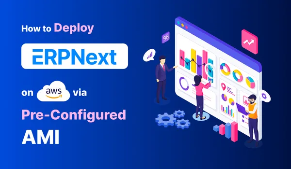 How to Deploy ERPNext on AWS via Pre-configured AMI