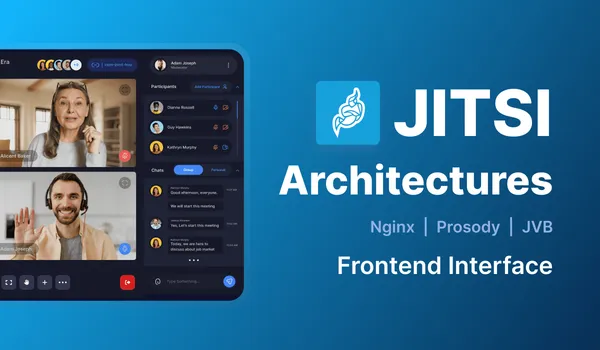 Jitsi Architecture: A Deep Dive into Its Core Components