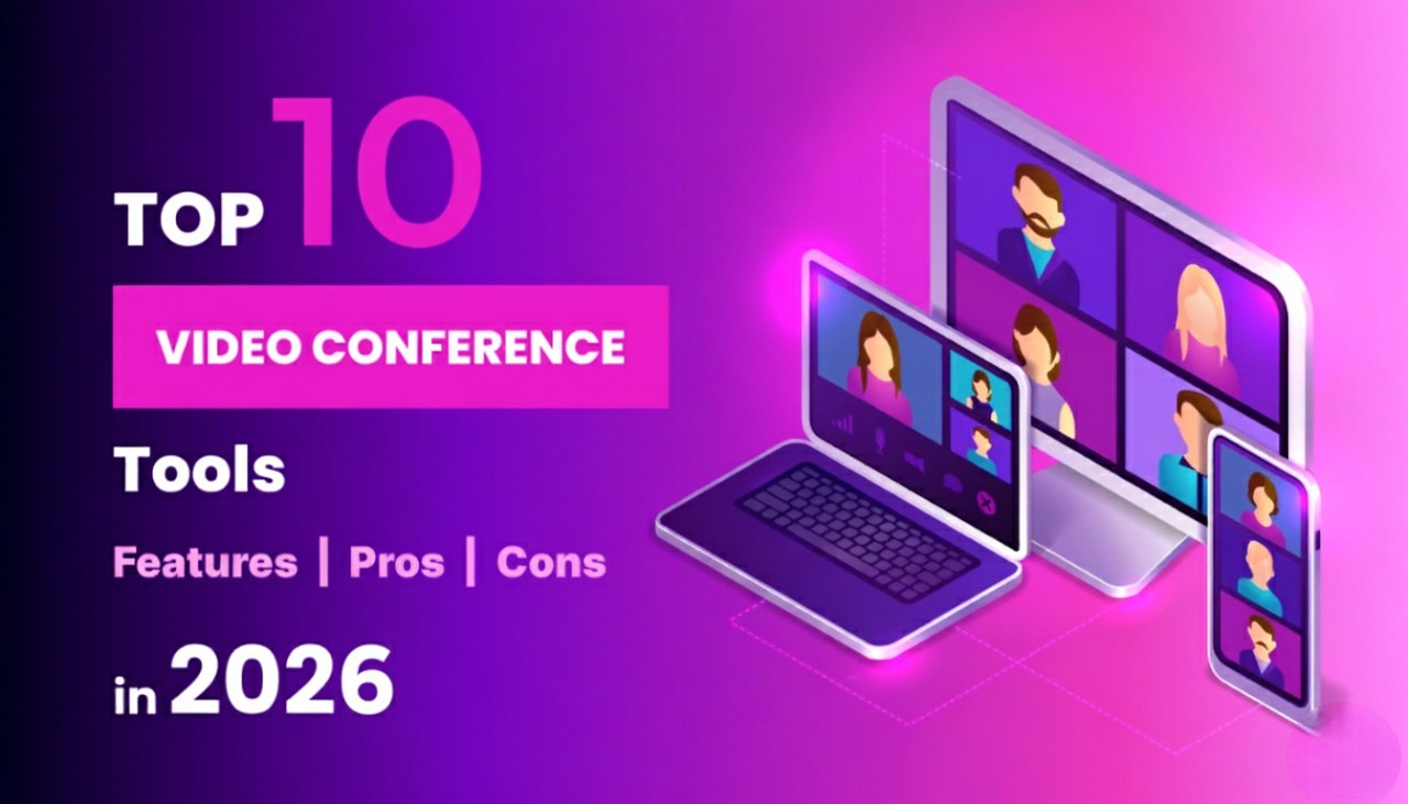 Exploring the Top 10 Video Conferencing Tools: Features, Pros, and Cons in 2026