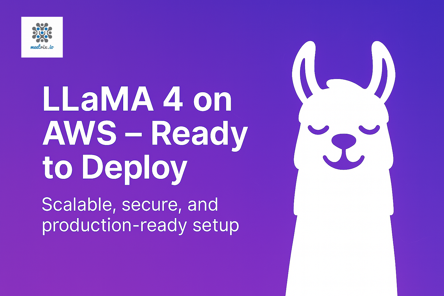 Deploy Llama 4 Scout on AWS with Meetrix
