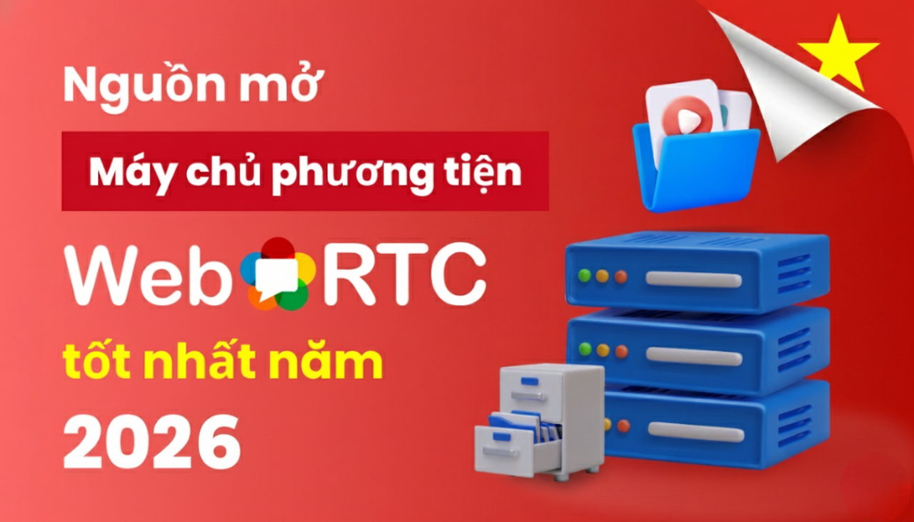 Máy chủ phương tiện WebRTC nguồn mở tốt nhất năm 2026