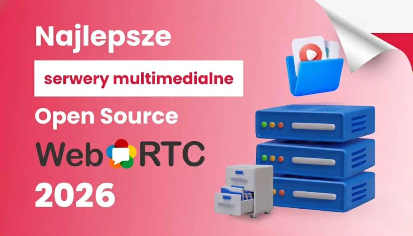 Najlepsze serwery multimedialne Open Source WebRTC 2026